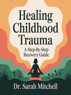 cover image of Healing Childhood Trauma